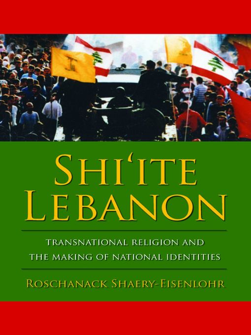 Title details for Shi'ite Lebanon by Roschanack Shaery-Yazdi - Available
